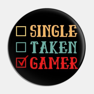 Single Taken Gamer Pin