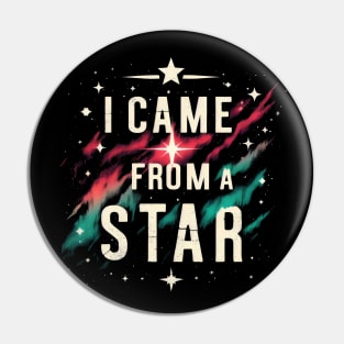 I Came From A Star Fun Otherkin Alien Space Aurora Light UFO Pin