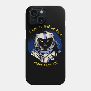 funny cat – Astrocat – I see no God up here other than me (dark variant) Phone Case