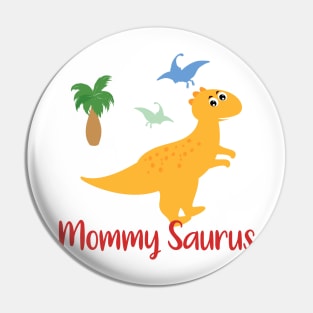 Mommy Saurus Mother Pin