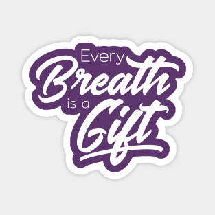 Every Breath is a Gift Magnet