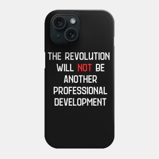 Not Another Professional Development Phone Case