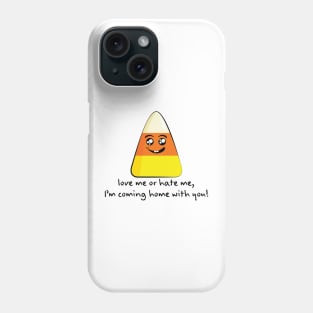 Candy Corn Love Me or Hate Me...(Black Lettering) T-Shirt Phone Case