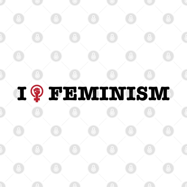 I Love Feminism Feminist Raised Fist Design by FeministShirts