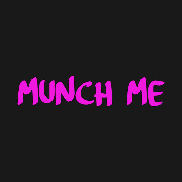 Munch me by Stiffmiddlefinger