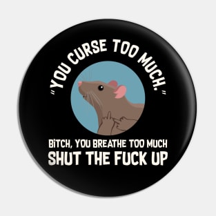 You Curse Too Much Rat Pin