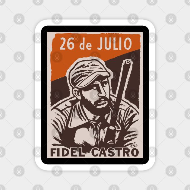 Fidel Castro poster - cuban revolution Magnet by Boogosh