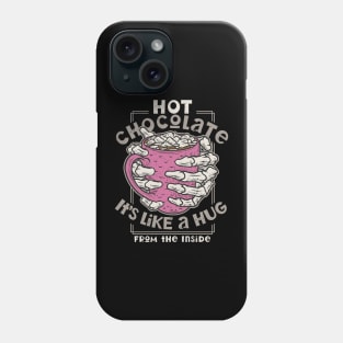 "Hot Chocolate it's Like a Hug" Skeleton Phone Case