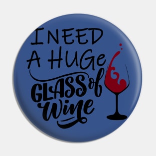 I need a huge glass of wine 3 Pin