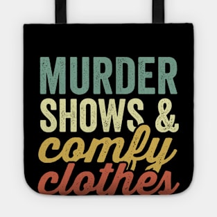 Murder Shows And Comfy Clothes True Crime Lover Tote