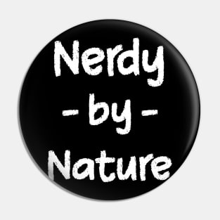 Nerdy by Nature Pin