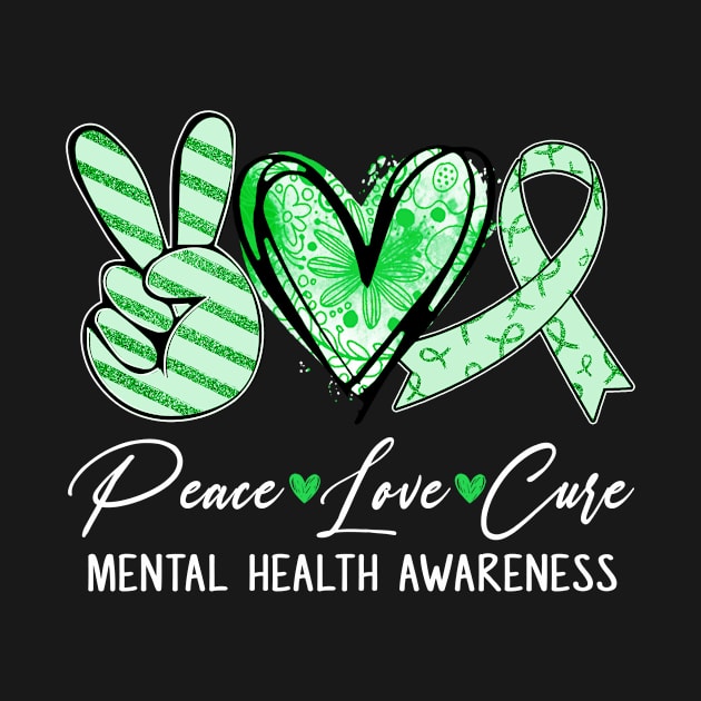 Peace Love Cure Green Ribbon Mental Health Awareness by Bruce D Hubbard