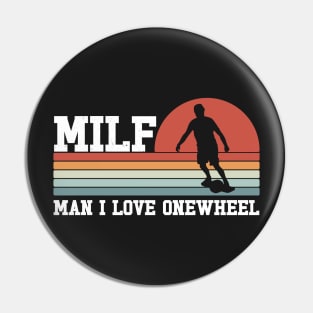 man i love onewheel - funny gift for one wheel lovers Pin