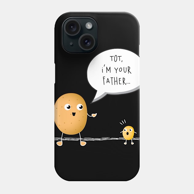 Tater Tot I am your Father Funny Potato Phone Case by HouldingAlastairss