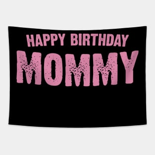 Happy birthday Mommy Tapestry