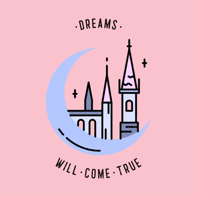 Dreams will come true by Dream the Biggest