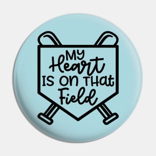 My Heart Is On that Field Baseball Softball Mom Cute Funny Pin