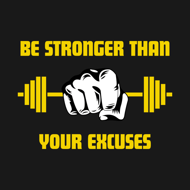 Be Stronger Than Your Excuses by PhotoSphere