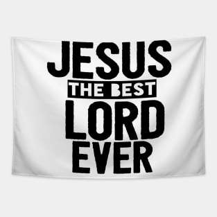 Jesus Is The Best Lord Ever Religious Christian Tapestry