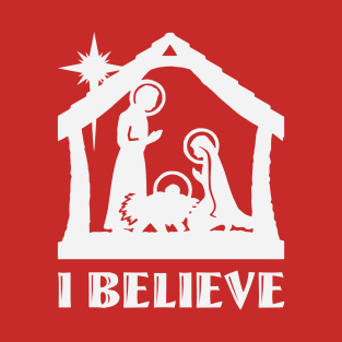 I Believe - Christmas - Nativity T-Shirt