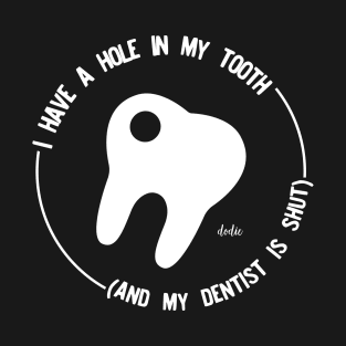 Hole in my Tooth T-Shirt