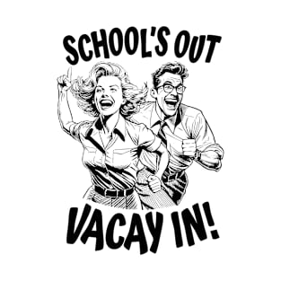 School's Out Vacay In Funny Teacher Life Summer Vacation T-Shirt