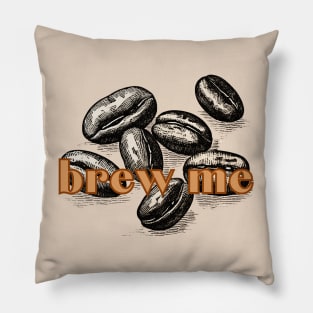 Coffee Beans Brew Me Classic Coffee Style Pillow