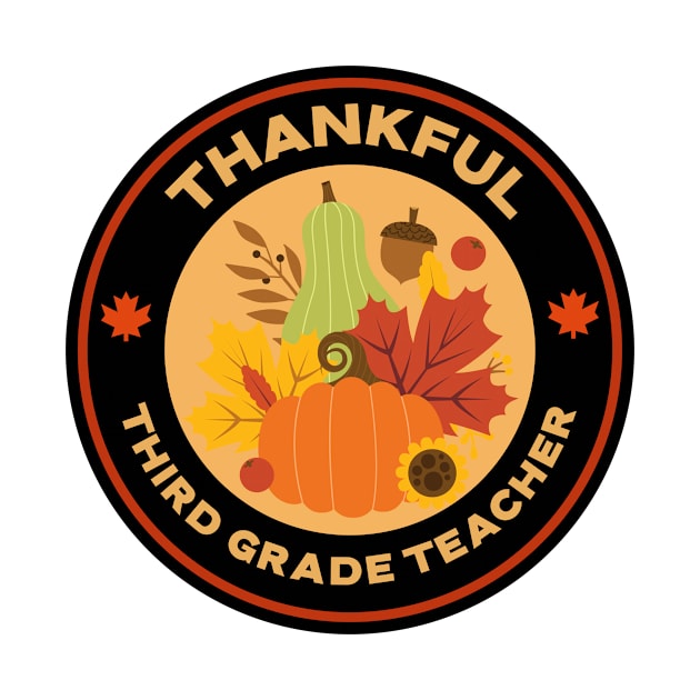 Thankful Third Grade Teacher by Mountain Morning Graphics