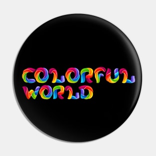 Colorful World Pin