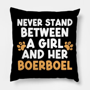 Never Stand Between A Girl And Her Boerboel Pillow