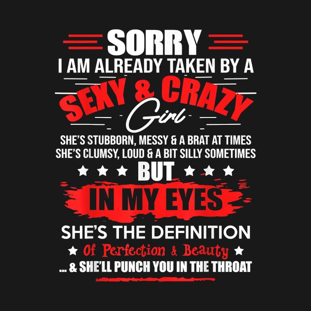 Sorry Im Already Taken By A Sexy And Crazy Girl Fun Couple T-Shirt by PHAIVAYCHU