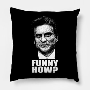 Funny How ? Goodfellas Pillow