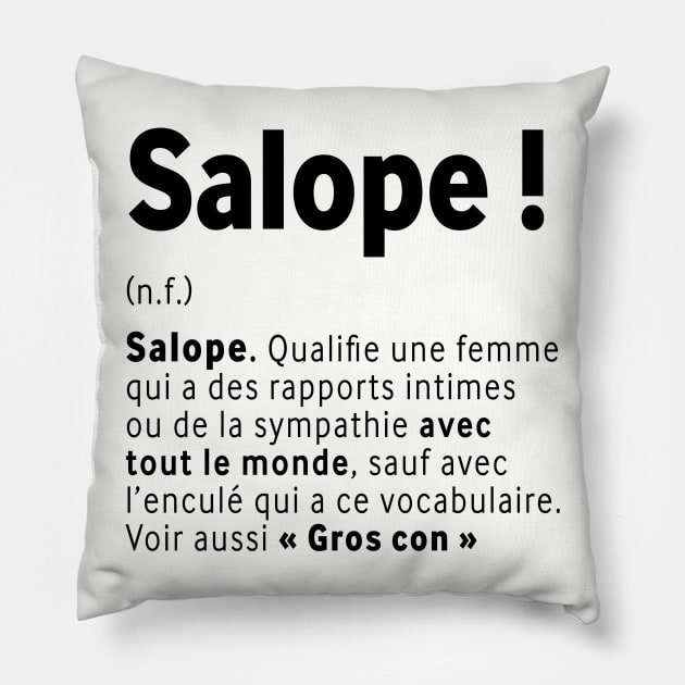 Salope ! Pillow by Habuza