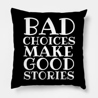 Bad Choices Pillow