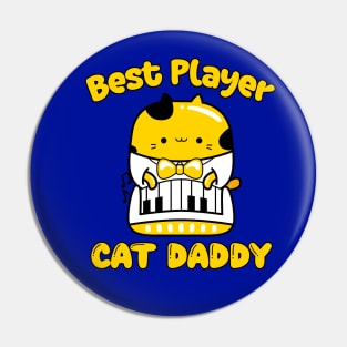 Best Piano Player and cat Daddy, Cat playing Piano Pin