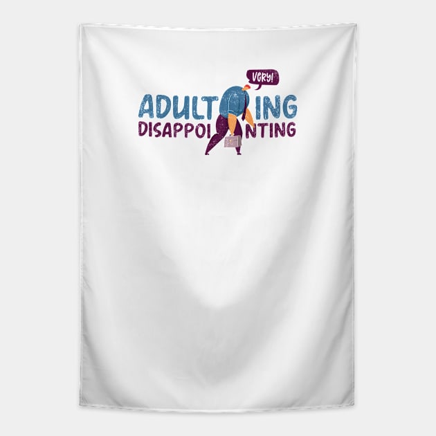 Adulting very disappointing Tapestry by Digital Borsch