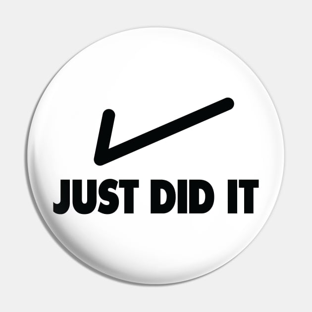 Just Did It v1 Pin by JJFDesigns