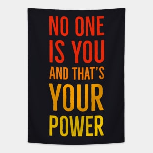 No One Is You And That's Your Power Tapestry