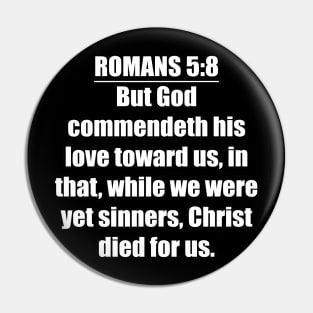 Romans 5:8 King James Version (KJV) Bible Verse Typography Pin