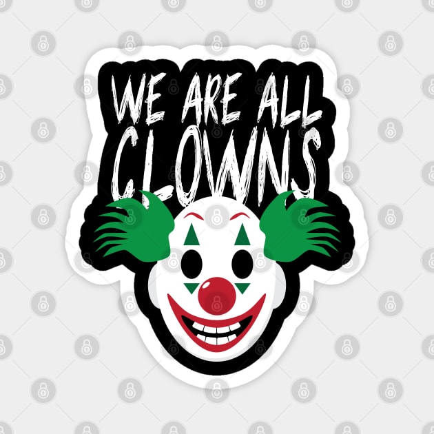 We Are All Clowns - Clown Mask Magnet by BlackRavenOath