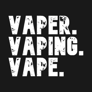 Vaper Vaping Vape T-Shirt