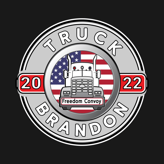 FREEDOM CONVOY TRUCK BRANDON - TRUCKERS FOR FREEDOM - USA FREEDOM CONVOY 2022 TRUCKERS BLACK by KathyNoNoise