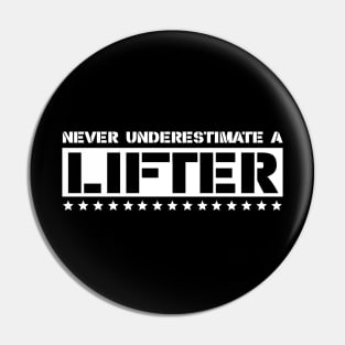 never underestimate a lifter Pin