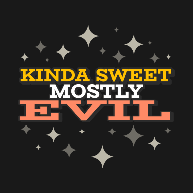 Kinda Sweet Mostly Evil by CarlsenOP