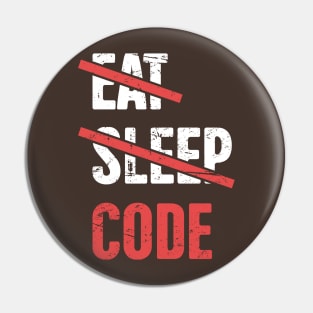 Eat Sleep Code – Programmer Quote Pin