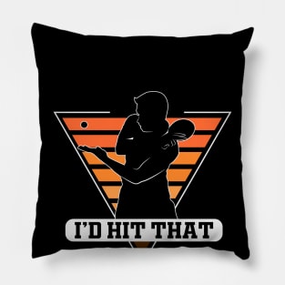 I'd Hit That Table Tennis Funny Pingpong Pillow