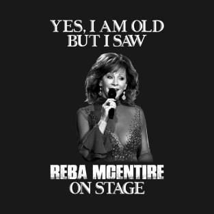 Yes I'm Old But I Saw Reba Mcentire On Stage Retro T-Shirt