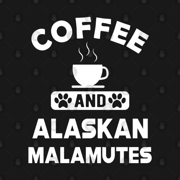 Alaskan Malamute - Coffee and alaskan malamutes by KC Happy Shop