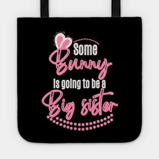 Some Bunny Is Going To Be A Big Sister Tote