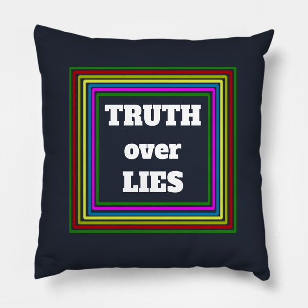 "Truth Over Lies" Quote Pillow by YayYolly